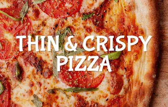 Thin & Crispy Pizza